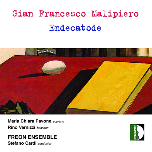 MALIPIERO, G.F.: Endecatode / Epodi e giambi / Mondi celesti / Serenata mattutina / 7 Canzonette veneziane (Pavone, Freon Ensemble)