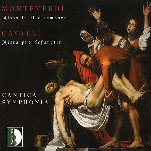 MONTEVERDI, C.: Missa in illo tempore / CAVALLI, F.: Missa pro defunctis (Cantica Symphonia, Maletto)