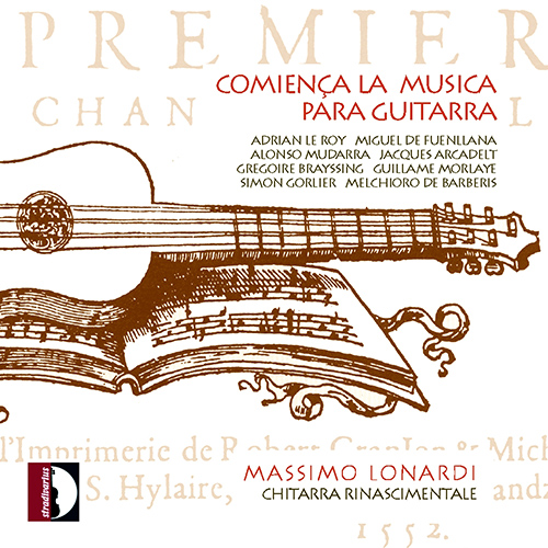 Guitar Recital: Lonardi, Massimo - LE ROY, A. / BRAYSSING, G. / FUENLLANA, M. de / MUDARRA, A. / ARCADELT, J. (Comiença la musica para guitarra)