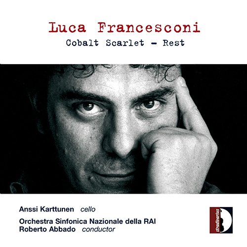 FRANCESCONI, L.: Cobalt Scarlet / Rest (Karttunen, RAI Symphony Orchestra, Turin, R. Abbado)