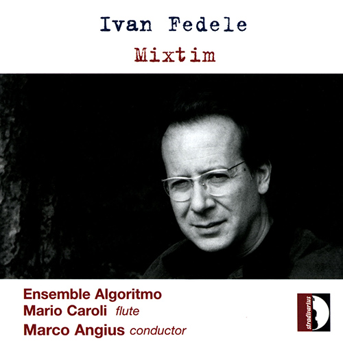 FEDELE, I.: Mixtim / Arcipelago Mobius / Il giardino di giada / Notturno for 11 players (Caroli, Gottardi, Ensemble Algoritmo, Angius)