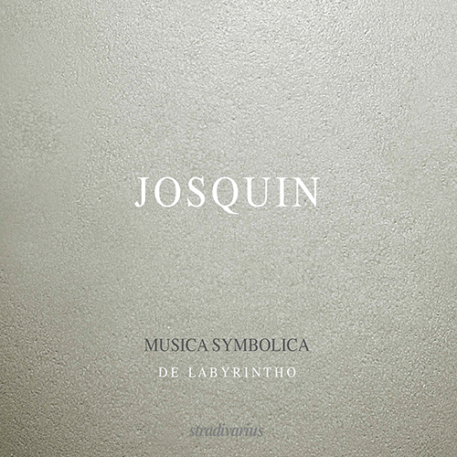 JOSQUIN DES PREZ: Choral Music (Musica Symbolica) (Ensemble De Labyrintho)