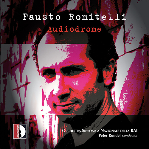 ROMITELLI, F.: Audiodrome / Flowing Down Too Slow / The Nameless City / Entrance (RAI Symphony Orchestra, Rundel)