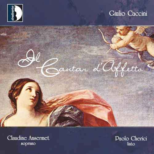 Vocal Recital: Ansermet, Claudine - CACCINI, G. / PICCININI, A. / RAIMONDO, P.P. (Il cantar d'affetto)