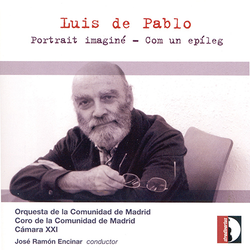 PABLO, L. de: Portrait imagine / Com un epileg (Camara XXI, Madrid Community Chorus and Orchestra, Encinar)