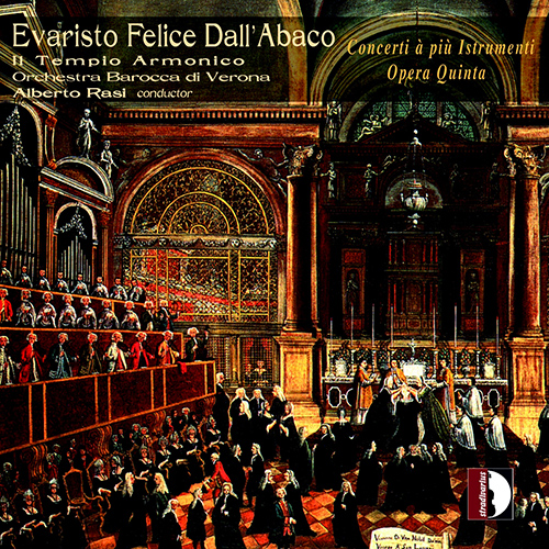 DALL'ABACO, E.F.: Concerti a più istrumenti, Op. 5 (Il Tempio Armonico, Orchestra Barocca di Verona, Rasi)