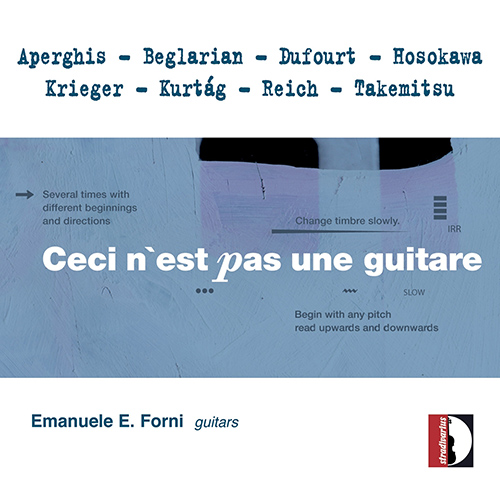Guitar Recital: Forni, Emanuele - KRIEGER, U. / KURTÁG, G. / REICH, S. / HOSOKAWA, Toshio / TAKEMITSU, Toru (Ceci n'est pas une guitare)