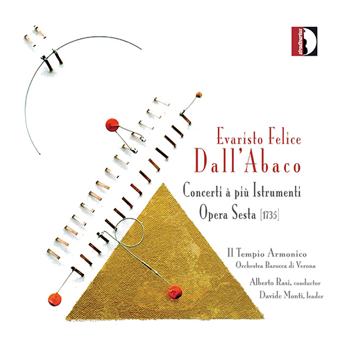 DALL'ABACO, E.F.: Concerti a più istrumenti (Monti, Il Tempio Armonico, Orchestra Barocca di Verona, Rasi)