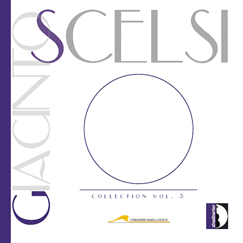 SCELSI, G.: Collection, Vol. 3 (Dillon, Ensemble di Percussioni Naqqara, RAI Symphony, Ceccherini)