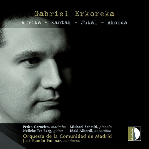 ERKOREKA, G.: Afrika / Kantak / Jukal / Akorda (Carneiro, Schmid, Ter Berg, Alberdi, Madrid Community Orchestra, Encinar)