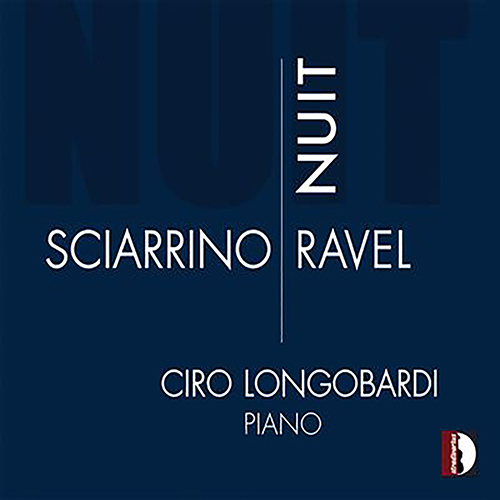 SCIARRINO, S.: 2 Notturni / De la nuit / RAVEL, M.: Gaspard de la nuit (Nuit) (Longobardi)