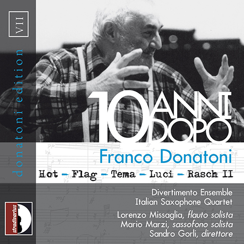 DONATONI, F.: Edition, Vol. 7 - Hot / Flag / Tema / Luci / Rasch II (10 Anni Dopo) (Marzi, Missaglia, Divertimento Ensemble, Gorli)