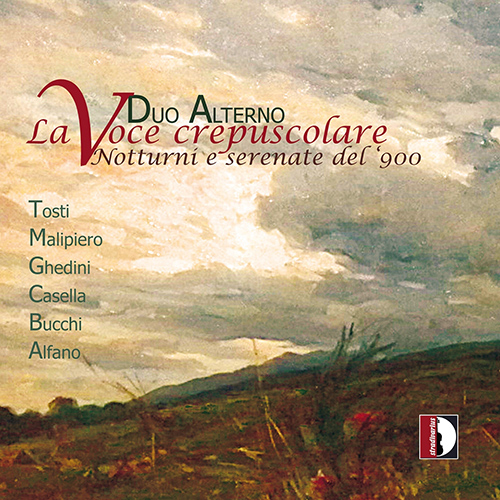 Vocal Recital: Duo Alterno - TOSTI, P. / MALIPIERO, G.F. / GHEDINI, G.F. / CASELLA, A. / BUCCHI, V. / ALFANO, F. (La voce crepuscolare)