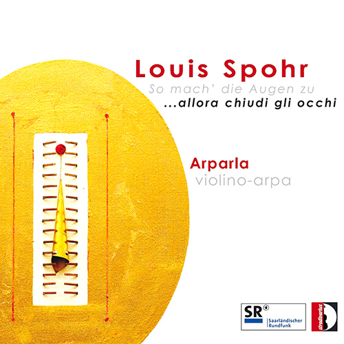 SPOHR, L.: Chamber Music (...Allora chiudi gli occhi) (Duo Arparla)