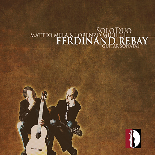 REBAY, F.: Guitar Sonatas / Grosses Duo / Variations on Schubert's Wiegenlied (SoloDuo)