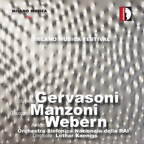 Orchestral Music - GERVASONI, S. / MANZONI, G. / WEBERN, A. (Milano Musica Festival Live, Vol. 3) (RAI Symphony Orchestra, Koenigs)