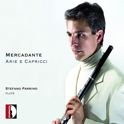 Flute Recital: Parrino, Stefano - MERCADANTE, S. / PAER, F. (Arie e capricci)