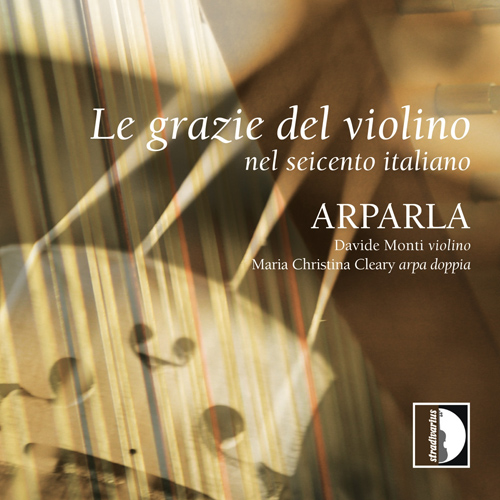Chamber Music - MARINI, B. / SELMA Y SALAVERDE, B. de / MERULA, T. / PANDOLFI MEALLI, G.A. (Le Grazie del violino nel seicento italiano) (Duo Arparla)