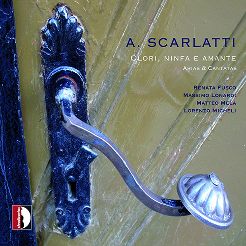 SCARLATTI, A.: Clori, Ninfa e amante, Arias and Cantatas (Fusco, Lonardi, Mela, Micheli)