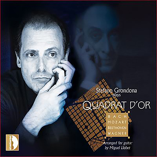 Guitar Recital: Grondona, Stefano - BACH, J.S. / BEETHOVEN, L. van / MOZART, W.A. / WAGNER, R. (Stefano Grondona plays Quadrat d'or)