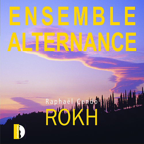 CENDO, R.: Rokh (Ensemble Alternance)