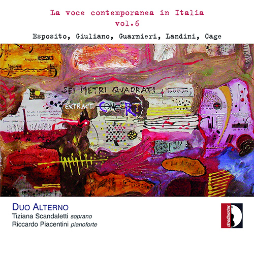 ESPOSITO, L.: Sei metri quadrati / GIULIANO, G.: Click-Photofit / GUARNIERI, A.: Rilke Lieder (La voce contemporanea in Italia, Vol. 6) (Duo Alterno)