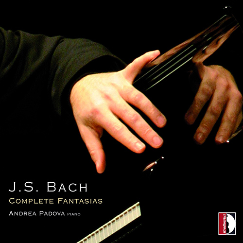 BACH, J.S.: Fantasias (Complete) (Padova)