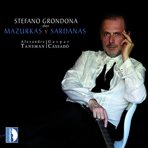 Guitar Recital: Grondona, Stefano - TANSMAN, A. / CASSADÓ, G. (Stefano Grondona plays Mazurkas y Sardanas)