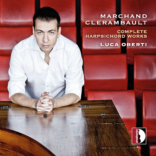 MARCHAND, L. / CLÉRAMBAULT, L.-N.: Harpsichord Works (Complete) (Oberti)