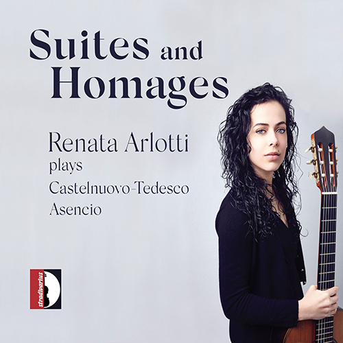Guitar Recital: Arlotti, Renata - CASTELNUOVO-TEDESCO, M. / ASENCIO, V. (Suites and Homages)