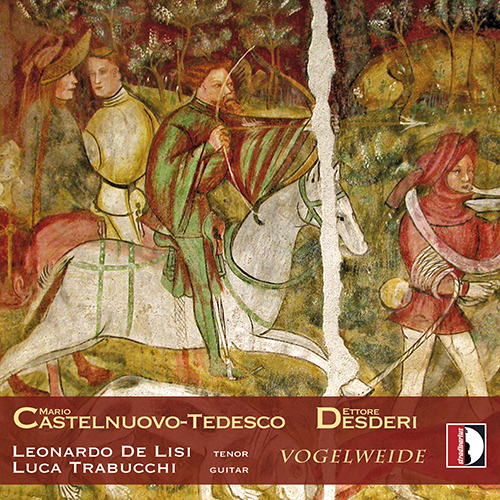 CASTELNUOVO-TEDESCO, M.: Vogelweide / DESDERI, E.: Guitar Sonata / 2 Cacce Quattrocentesche / Trittico (De Lisi, Trabucchi)