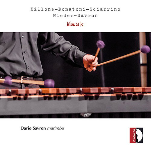 Marimba Recital: Savron, Dario - BILLONE, P. / DONATONI, F. / SCIARRINO, S. / NIEDER, F. / SAVRON, D. (Mask)