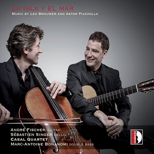 Chamber Music - BROUWER, L. / PIAZZOLLA, A. (La Isla y el Mar) (A. Fischer, Singer, Bonanomi, Casal Quartet)