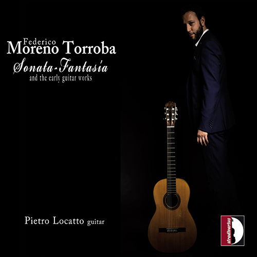 MORENO TORROBA, F.: Sonata-fantasía / Early Guitar Works - Suite castellana / Guitar Sonatina / Serenata burlesca (Locatto)