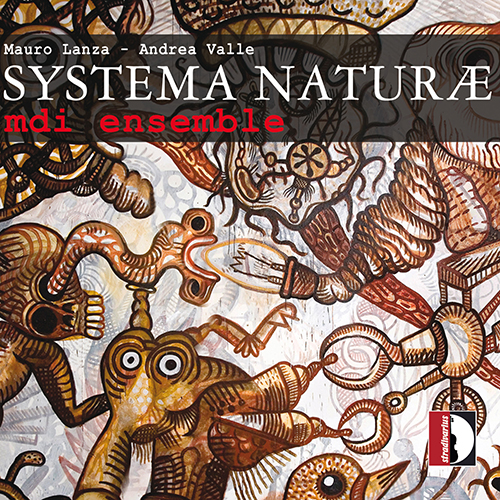 LANZA, M. / VALLE, A.: Systema naturæ (Mdi Ensemble)