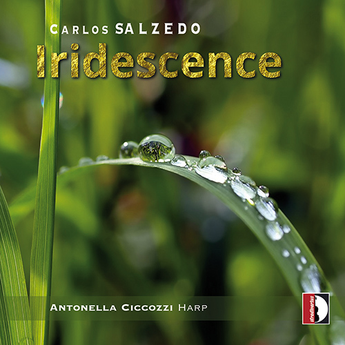 SALZEDO, C.: Harp Music - Variations on a Theme in Ancient Style / 5 Preludes / Suite of 8 Dances (Iridescence) (Ciccozzi)
