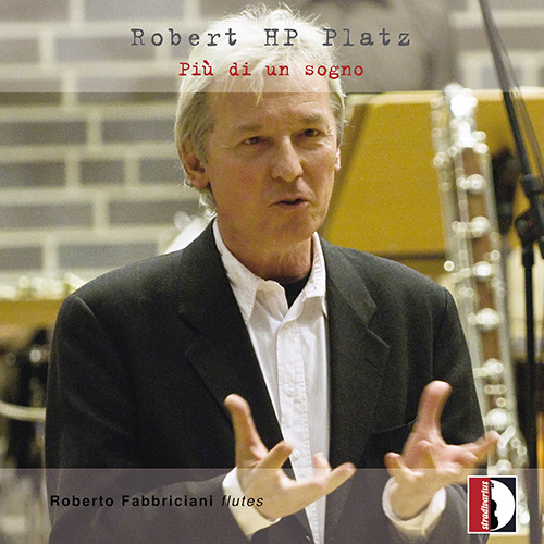 PLATZ, R.H.P.: Flute Works - Più di un sogno / Next / Faust / Holtmann / Lufttrio / Danach I  / Schaukelpferd (R. Fabbriciani)