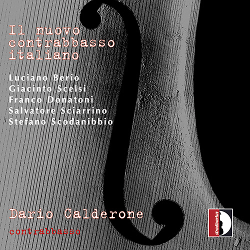 Double Bass Recital: Calderone, Dario - BERIO, L. / SCELSI, G. / DONATONI, F. / SCIARRINO, S. / SCODANIBBIO, S. (Il nuovo contrabbasso italiano)
