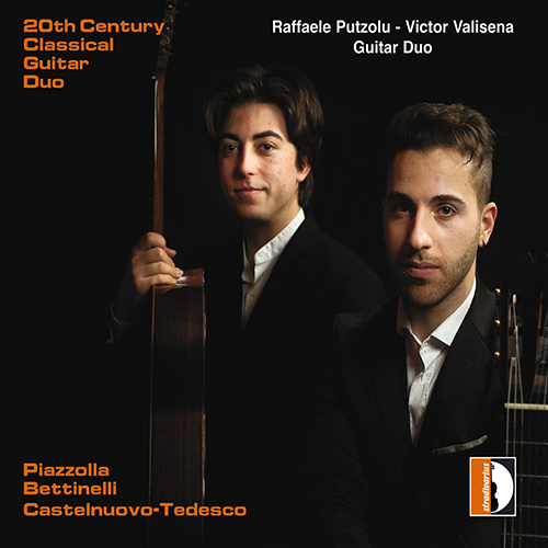 20th Century Classical Guitar Duo - PIAZZOLLA, A. / BETTINELLI, B. / CASTELNUOVO-TEDESCO, M. (Putzolu-Valisena Guitar Duo)