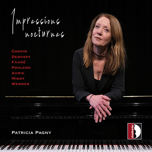 Piano Recital: Pagny, Patricia - CHOPIN, F. / FAURÉ, G. / DEBUSSY, C. / MIGOT, G. (Impressions Nocturnes)