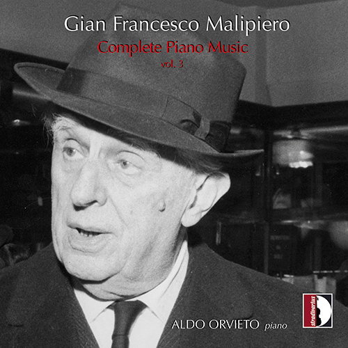 MALIPIERO, G.F.: Piano Music (Complete), Vol. 3 (Orvieto)