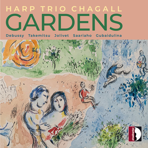 Trios for Flute, Viola and Harp - DEBUSSY, C. / TAKEMITSU, T. / JOLIVET, A. / SAARIAHO, K. / GUBAIDULINA, S. (Gardens) (Harp Trio Chagall)