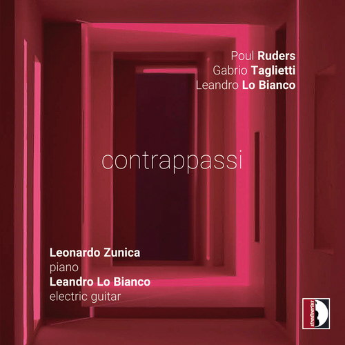 Electric Guitar and Piano Recital: Bianco, Leandro Lo / Zunica, Leonardo - RUDERS, P. / TAGLIETTI, G. / BIANCO, L.L. (Contrappassi)