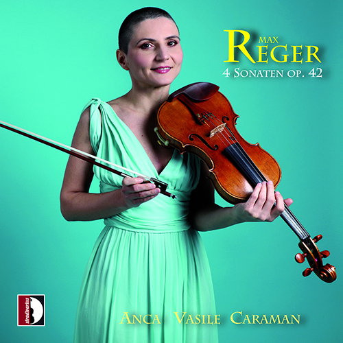 REGER, M.: Sonatas for Solo Violin, Op. 42, Nos. 1-4 (A.V. Caraman)