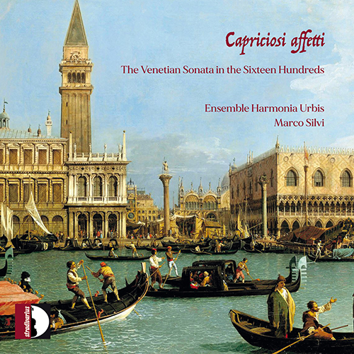 Chamber Music (Italian Baroque) (Capriciosi affetti - The Venetian Sonatas in the 1600s) (Harmonia Urbis, Silvi)