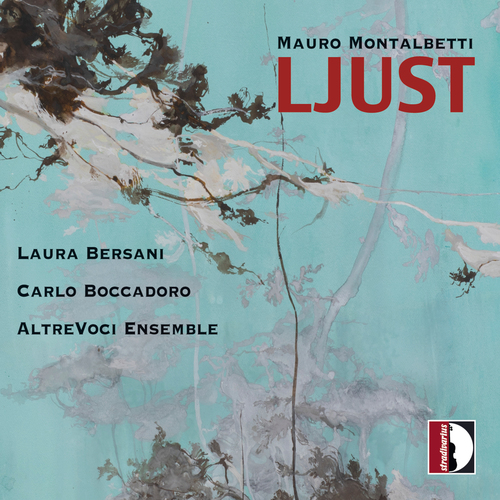 MONTALBETTI, M.: Ljust / Della rosa e del vento / Yuri (Bersani, Altrevoci Ensemble, Boccadoro)