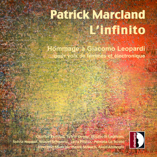 MARCLAND, P.: Infinito (L') (Lo Sciuto, Nopper, Perraud, Pfister, Deguy, Lagneau, Schwartz, Altinoglu, Strauch)