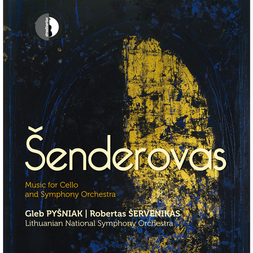 ŠENDEROVAS, A.: Music for Cello and Symphony Orchestra (Pyšniak, Lithuanian National Symphony, Šervenikas)