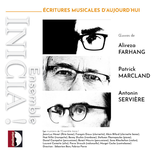 Chamber Music - FARHANG, A. / MARCLAND, M. / SERVIÈRE, A. (Ecritures musicales d'aujourd'hui) (Ensemble Inicia)