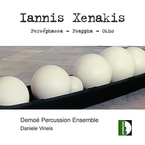 XENAKIS, I.: Psappha / Okho / Perséphassa (Demoé Percussion Ensemble, Vineis)